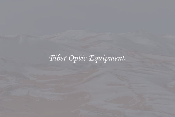 Fiber Optic Equipment 