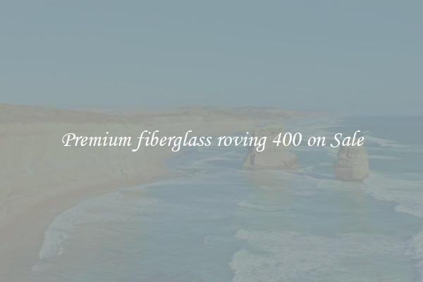 Premium fiberglass roving 400 on Sale