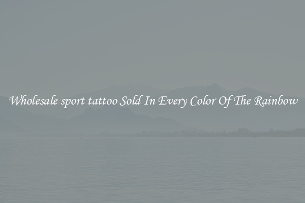 Wholesale sport tattoo Sold In Every Color Of The Rainbow