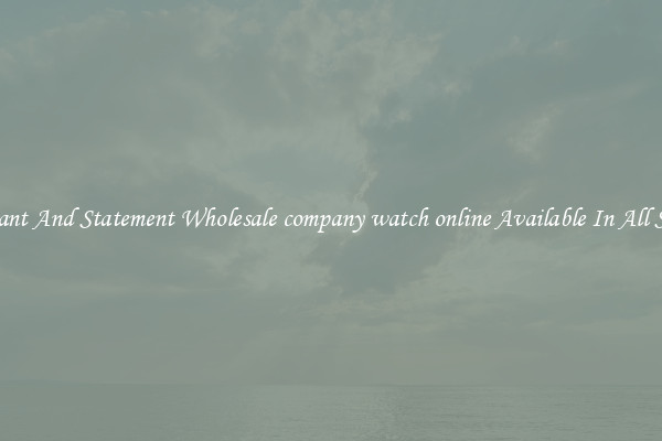 Elegant And Statement Wholesale company watch online Available In All Styles