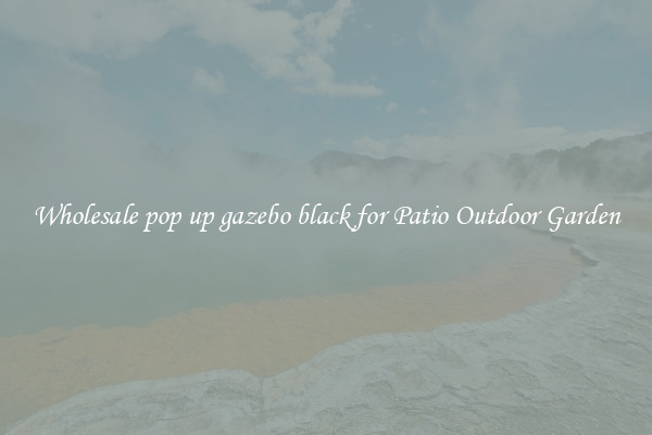 Wholesale pop up gazebo black for Patio Outdoor Garden
