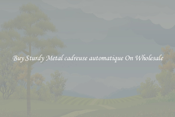Buy Sturdy Metal cadreuse automatique On Wholesale
