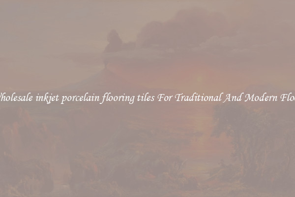 Wholesale inkjet porcelain flooring tiles For Traditional And Modern Floors