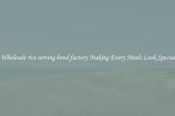 Wholesale rice serving bowl factory Making Every Meals Look Special