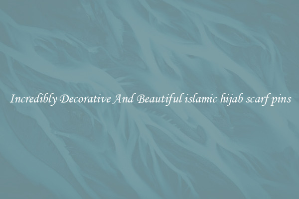 Incredibly Decorative And Beautiful islamic hijab scarf pins
