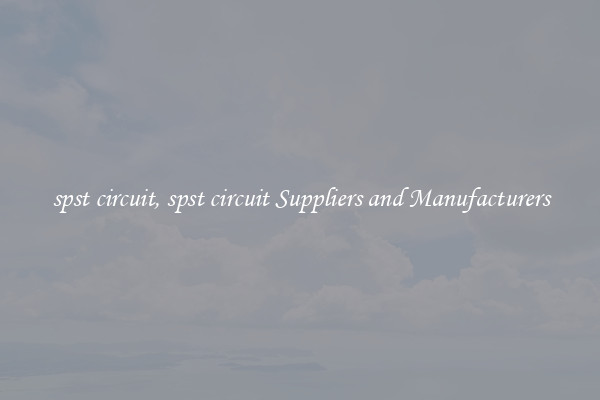 spst circuit, spst circuit Suppliers and Manufacturers