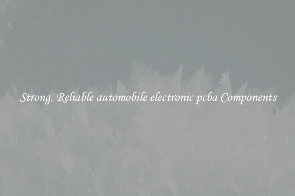 Strong, Reliable automobile electronic pcba Components