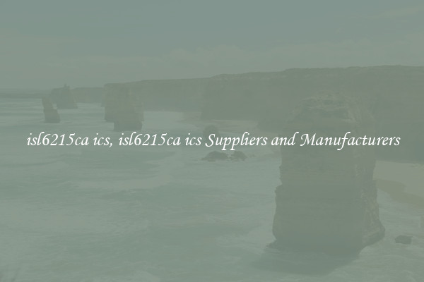 isl6215ca ics, isl6215ca ics Suppliers and Manufacturers