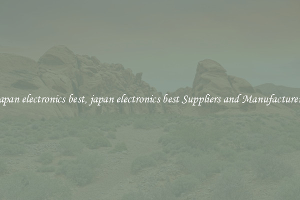 japan electronics best, japan electronics best Suppliers and Manufacturers