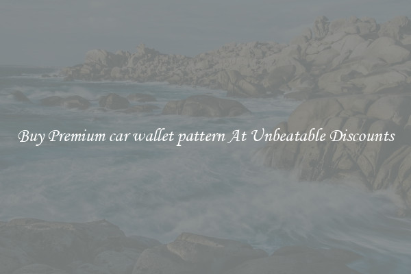 Buy Premium car wallet pattern At Unbeatable Discounts