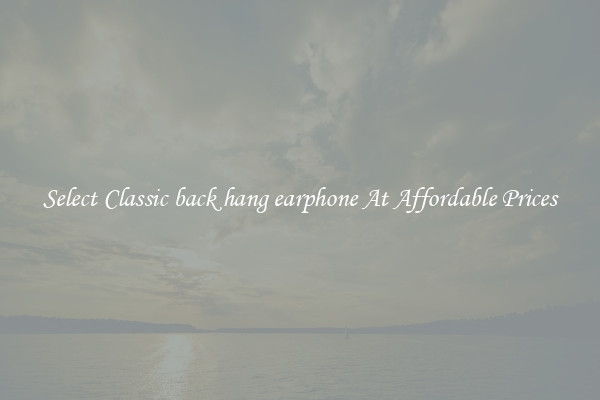 Select Classic back hang earphone At Affordable Prices