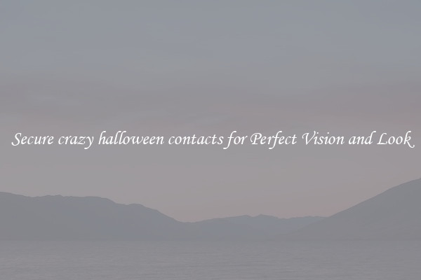 Secure crazy halloween contacts for Perfect Vision and Look