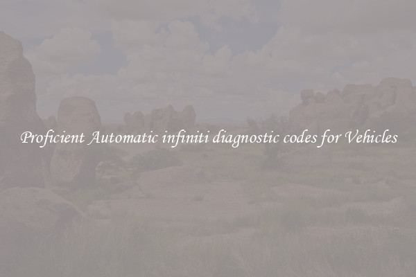 Proficient Automatic infiniti diagnostic codes for Vehicles