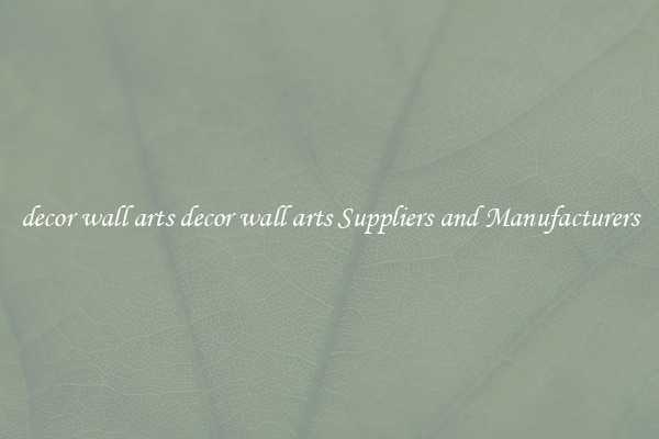 decor wall arts decor wall arts Suppliers and Manufacturers