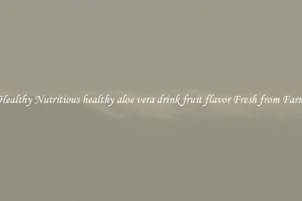 Healthy Nutritious healthy aloe vera drink fruit flavor Fresh from Farm