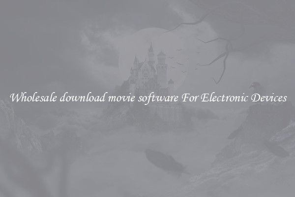 Wholesale download movie software For Electronic Devices