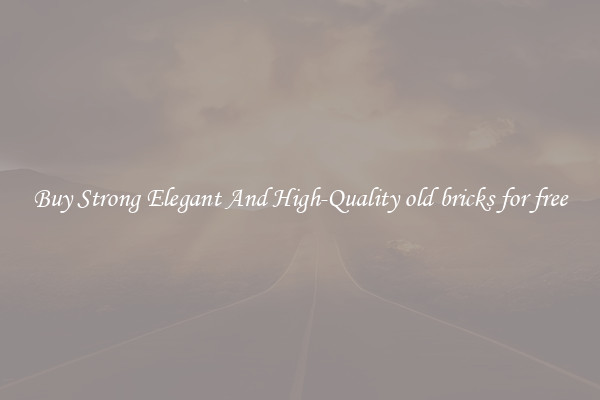 Buy Strong Elegant And High-Quality old bricks for free