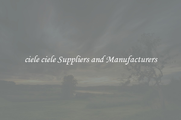 ciele ciele Suppliers and Manufacturers