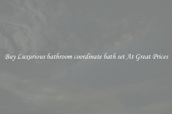Buy Luxurious bathroom coordinate bath set At Great Prices