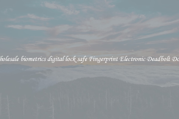 Wholesale biometrics digital lock safe Fingerprint Electronic Deadbolt Door 