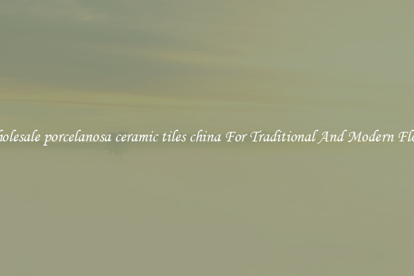 Wholesale porcelanosa ceramic tiles china For Traditional And Modern Floors