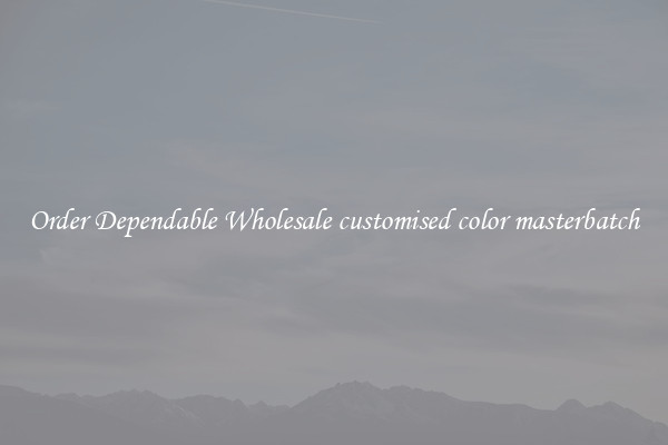 Order Dependable Wholesale customised color masterbatch