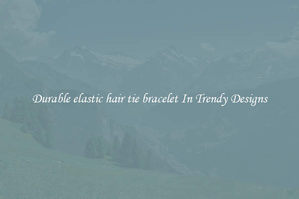 Durable elastic hair tie bracelet In Trendy Designs