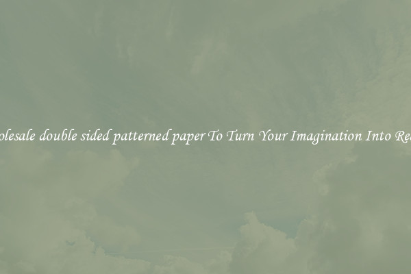 Wholesale double sided patterned paper To Turn Your Imagination Into Reality