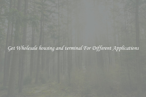Get Wholesale housing and terminal For Different Applications
