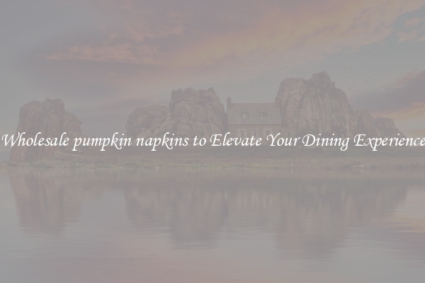 Wholesale pumpkin napkins to Elevate Your Dining Experience