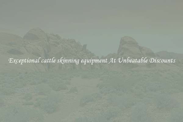 Exceptional cattle skinning equipment At Unbeatable Discounts
